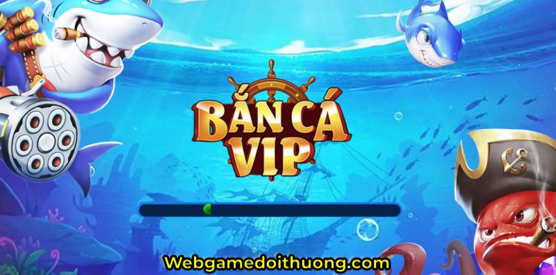 Những ưu điểm nổi bật của game bắn cá VIP  