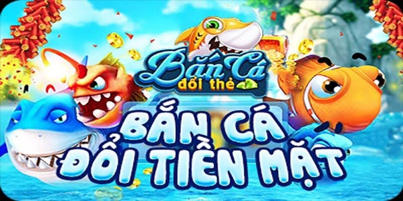Các bước tải game bắn cá đổi tiền thật