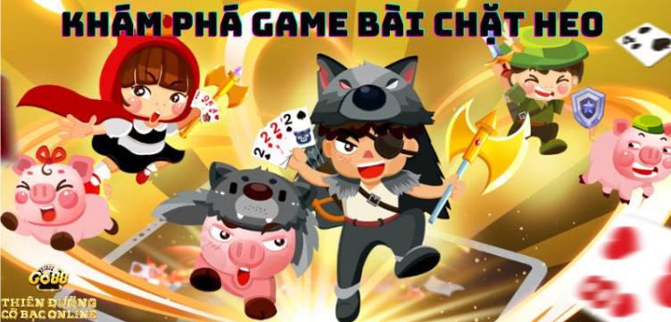 Khám Phá Thế Giới Độc Đáo của Game Bài Chặt Heo