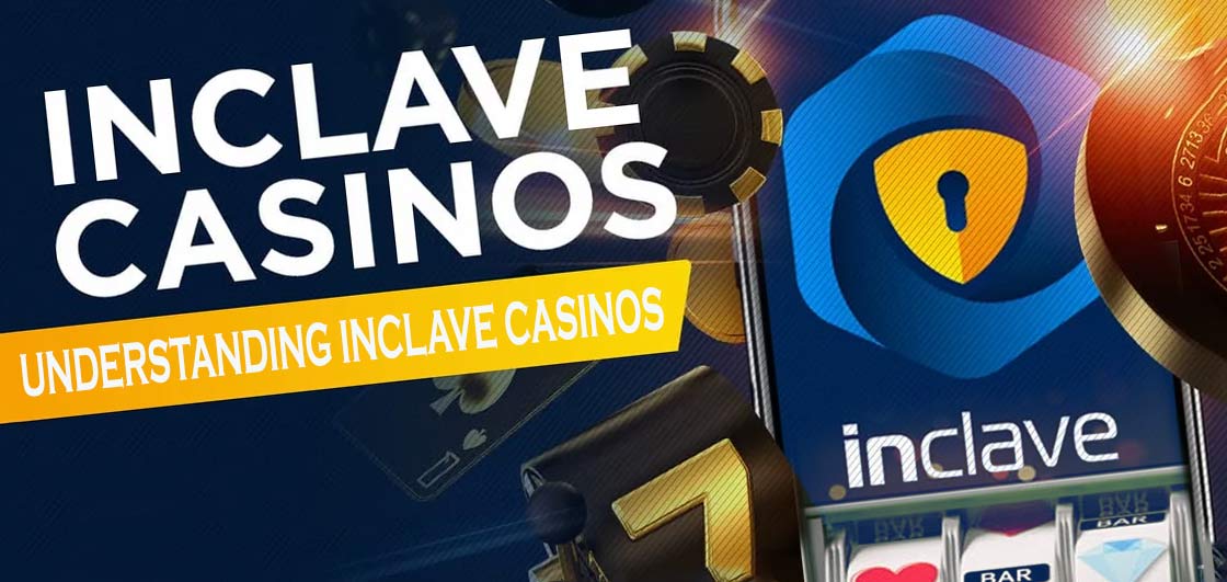 Understanding the Rise of Inclave Casinos Understanding the Rise of Inclave Casinos