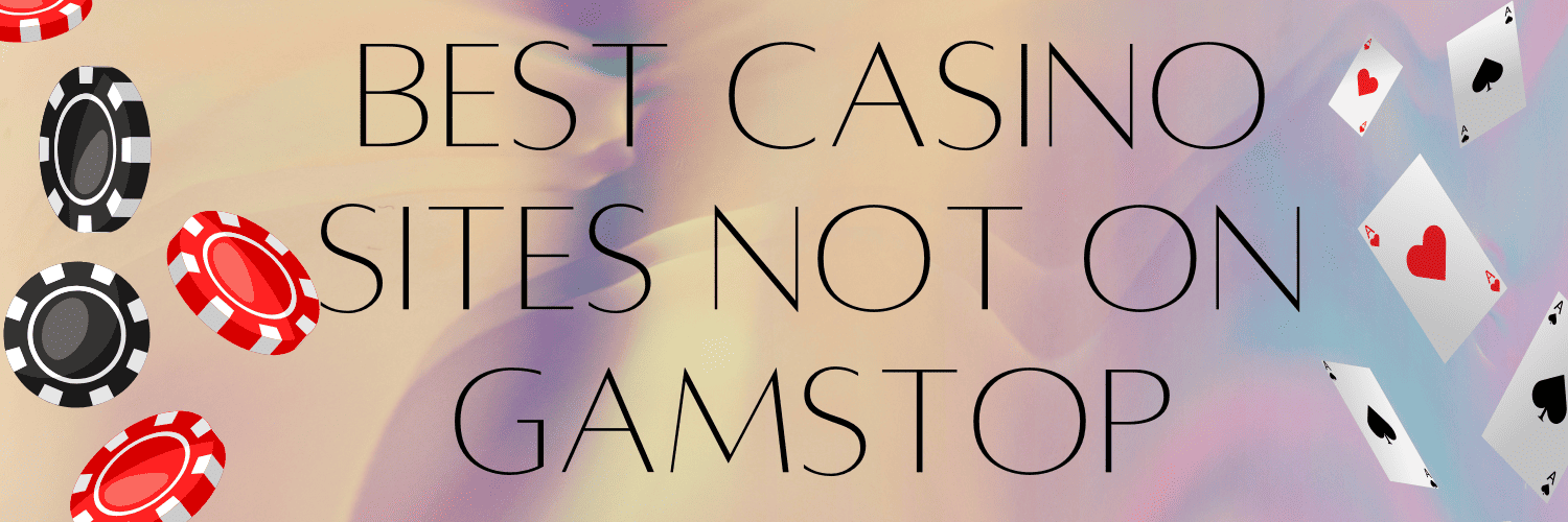 Discovering Casino Sites Not on Gamstop 983891877