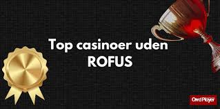 Oplev de Bedste Casinoer Uden Om Rufus 594440441