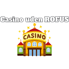 Casino uden ROFUS - En Guide til 2026